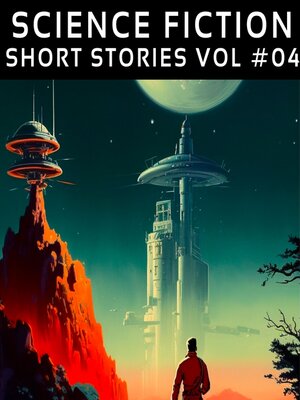 cover image of Science Fiction Short Stories Volume 4 (Four)